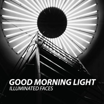 Illuminated Faces - Good Morning Light